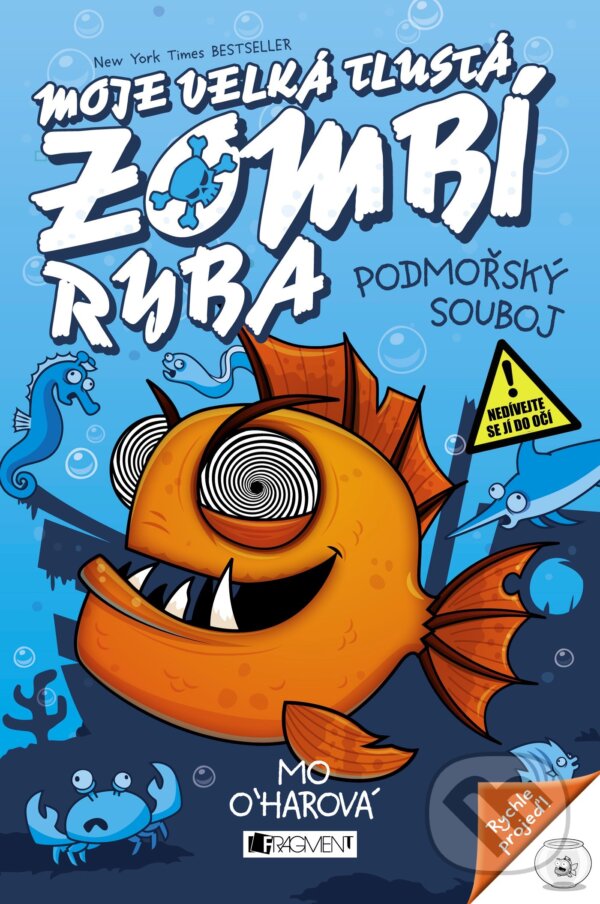 Moje velká tlustá zombí ryba: Podmořský souboj - Mo O´harová, Marek Jagucki (ilustrácie), Nakladatelství Fragment, 2018