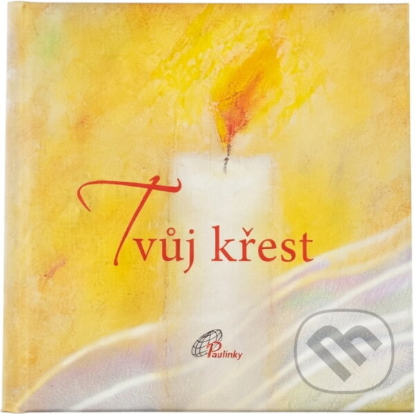 Kniha: Tvůj křest (Paulínky). Paulínky, 2015