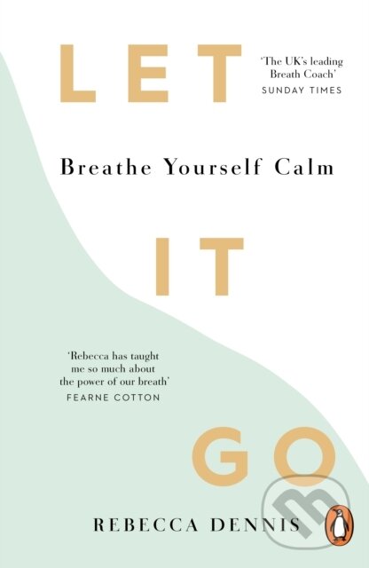 Levně Let It Go: Breathe Yourself Calm - Rebecca Dennis - kniha z kategorie Fantasy