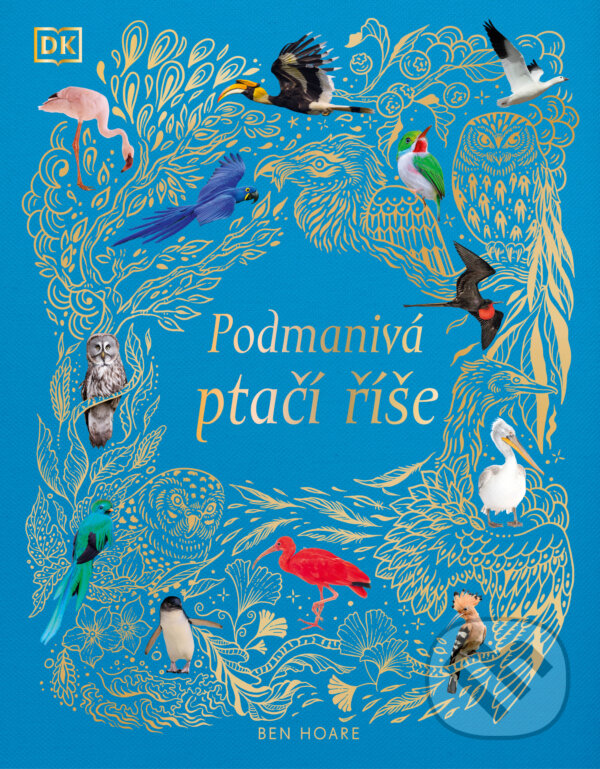 Levně Podmanivá ptačí říše - Ben Hoare - kniha z kategorie Biológia