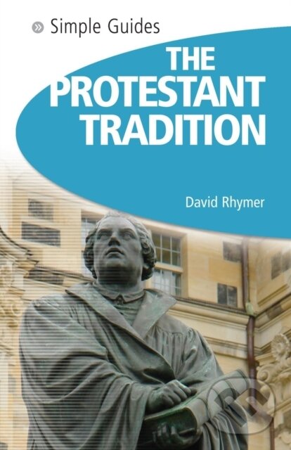 Levně The Protestant Tradition - Simple Guides - David Rhymer