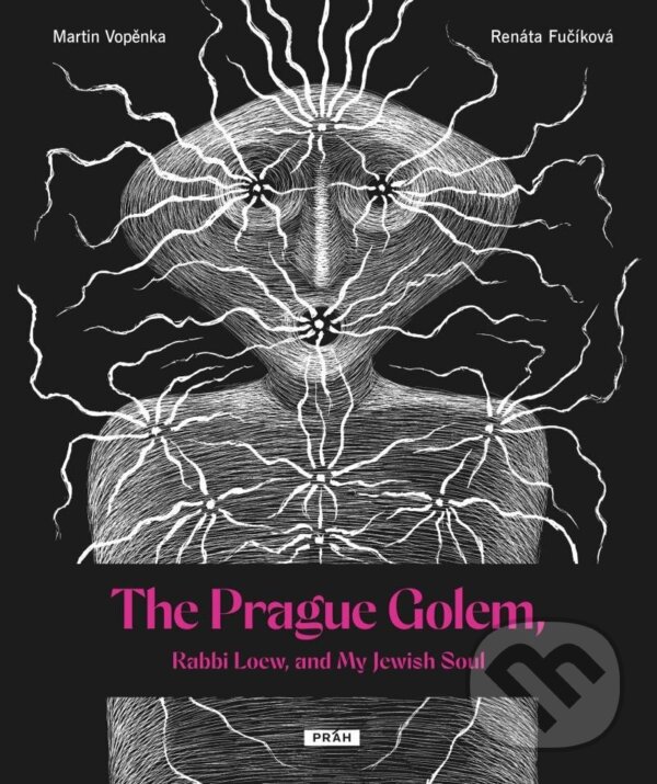 Levně The Prague Golem, Rabbi Loew, and My Jewish Soul - Martin Vopěnka, Renáta Fučíková (ilustrátor) - kniha z kategorie Mýty, povesti a legendy