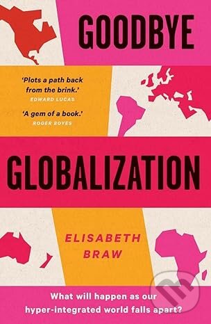 Levně Goodbye Globalization (The Return of a Divided World) - kniha z kategorie Ekonómia