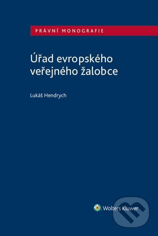 E-kniha: Úřad evropského veřejného žalobce (Lukáš Hendrych). Wolters Kluwer ČR, 2025