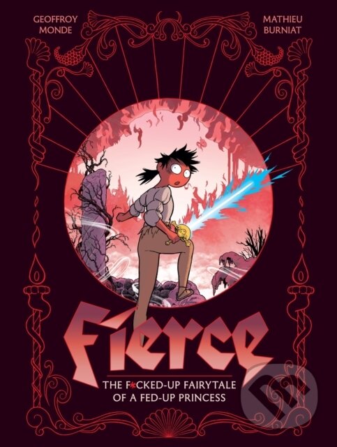 Levně Fierce (The F*cked-Up Fairy Tale of a Fed-Up Princess)