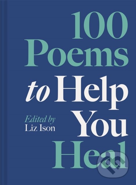 Levně 100 Poems to Help You Heal - Liz Ison