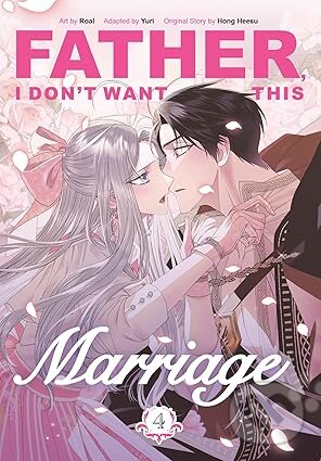 Father, I Dont Want This Marriage, Vol. 4 -  Hong Heesu