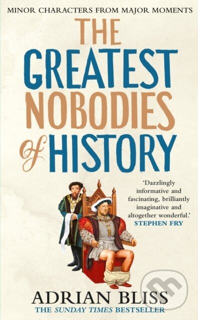 Levně The Greatest Nobodies of History (Minor Characters from Major Moments) - kniha z kategorie Eseje, úvahy a glosy