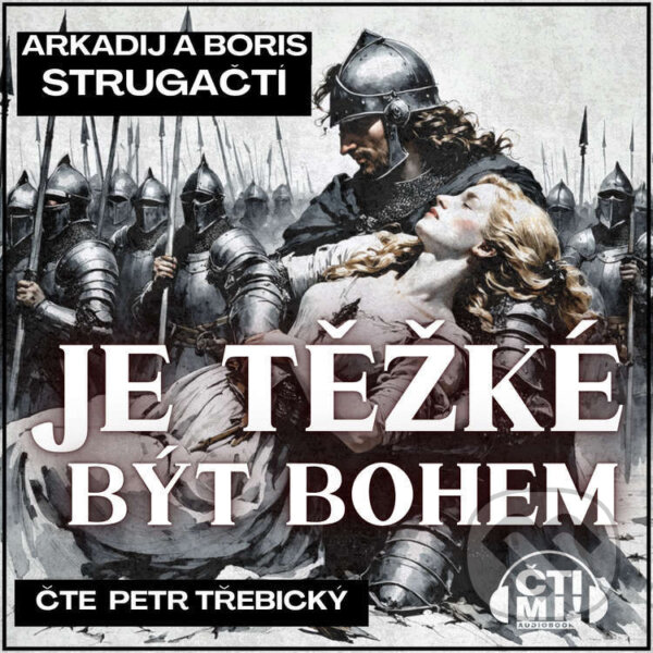 Audiokniha: Je těžké být bohem (Arkadij Strugackij a Boris Strugackij). Čti mi!, 2025
