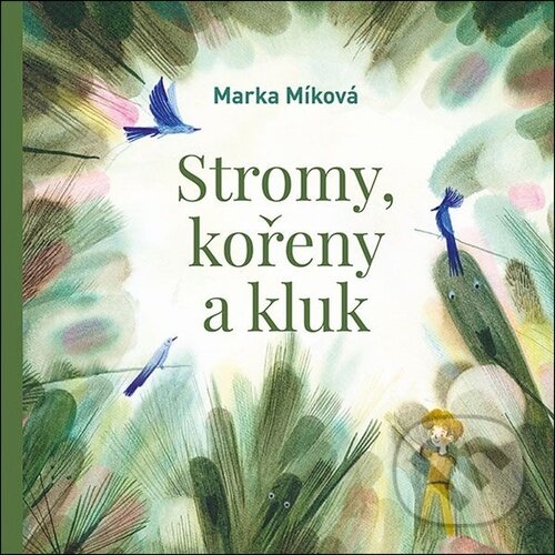 Stromy, kořeny a kluk - CDmp3 (Čte Marka Míková) koupíte na Martinus.cz