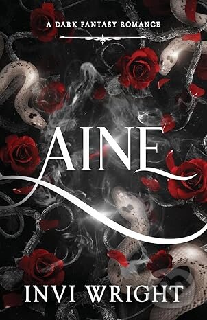 Levně Aine (A dark fantasy romance) - Invi Wright - kniha z kategorie Fantasy