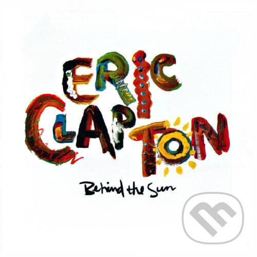 Levně Eric Clapton: Behind The Sun LP (2 LP) - Eric Clapton