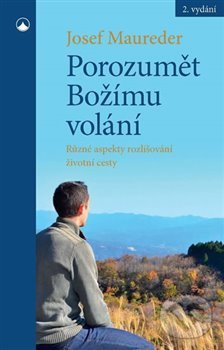 Levně Porozumět Božímu volání (Různé aspekty rozlišování životní cesty) - kniha z kategorie Duchovný život