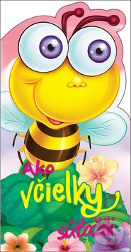 Levně Ako včielky súťažili - kniha z kategorie Pre deti a mládež