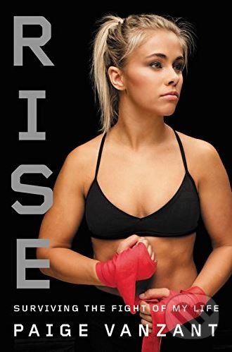 Levně Rise (Surviving the Fight of My Life) - Paige VanZant - kniha z kategorie Životopisy