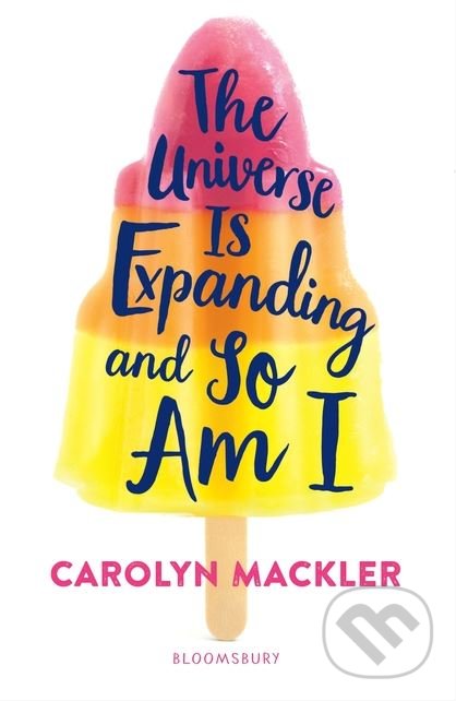 Levně The Universe Is Expanding and So Am I - Carolyn Mackler - kniha z kategorie Beletria