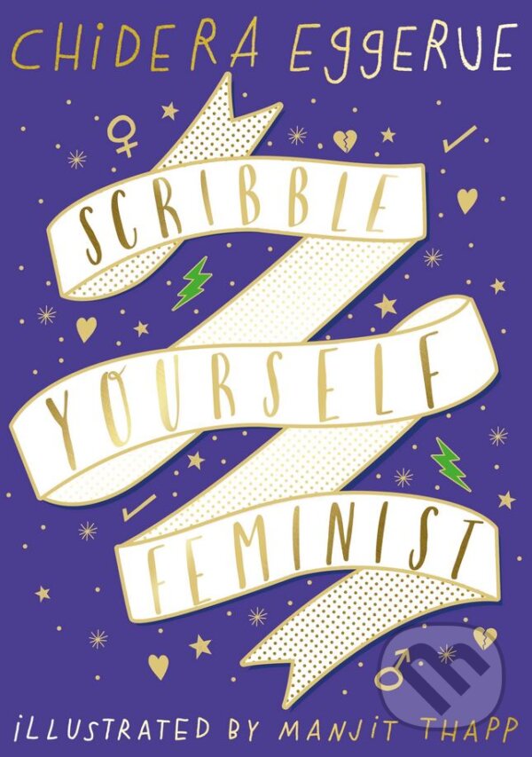 Levně Scribble Yourself Feminist - Chidera Eggerue, Manjit Thapp (ilustrácie) - kniha z kategorie Ostatné