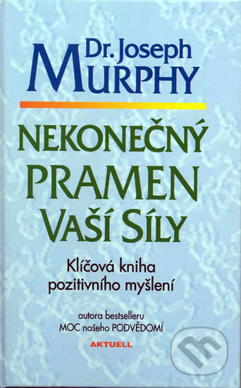 Nekonečný pramen vaší síly - Joseph Murphy, Aktuell, 2002