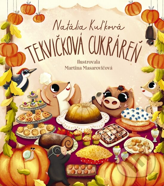 Levně Tekvičková cukráreň - Natália Kuľková, Martina Masarovičová (ilustrátor) - kniha z kategorie Kuchárske knihy