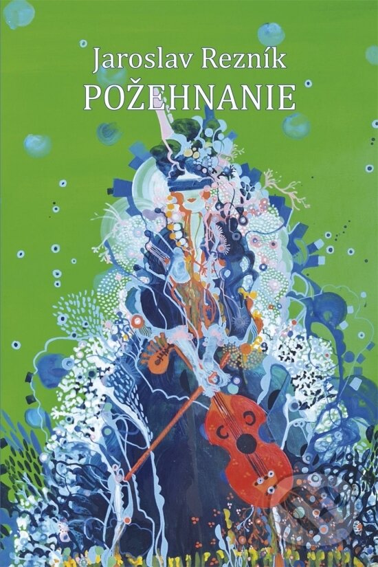 Levně Požehnanie - Jaroslav Rezník - kniha z kategorie Poézia