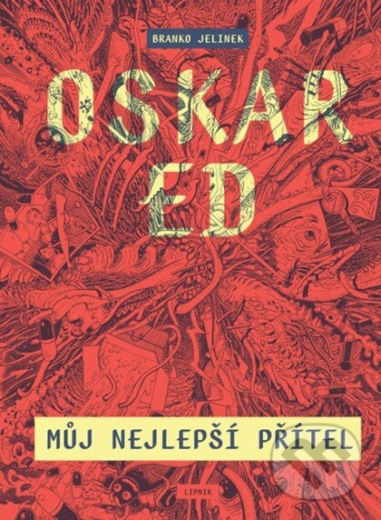 Levně Oskar Ed - Můj nejlepší přítel - Branko Jelinek - kniha z kategorie Komiksy