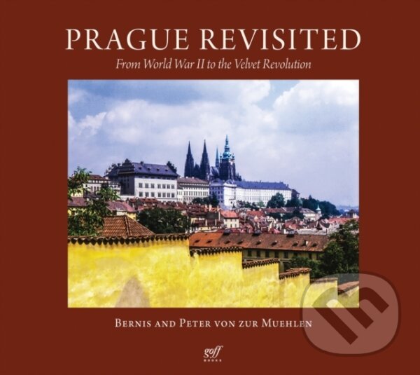 Levně Prague Revisited (From World War II to the Velvet Revolution) - kniha z kategorie Fotografie