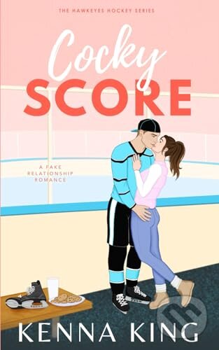 Kniha: Cocky Score (Kenna King). Independently, 2024