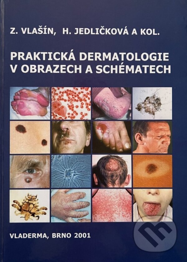 Levně Praktická dermatologie v obrazech a schématech - Zdeněk Vlašín, kolektív autorov, Hana Jedličková - kniha z kategorie Odborné a náučné