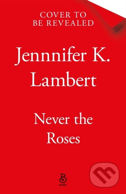 Levně Never the Roses - Jennifer K. Lambert - kniha z kategorie Fantasy