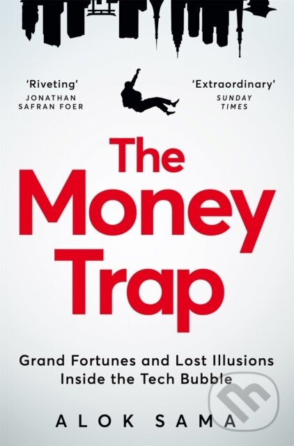 Levně The Money Trap (Grand Fortunes and Lost Illusions Inside the Tech Bubble) - kniha z kategorie Podnikanie