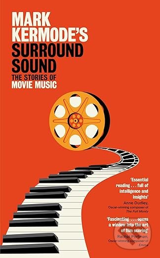 Levně Mark Kermodes Surround Sound (The Stories of Movie Music)