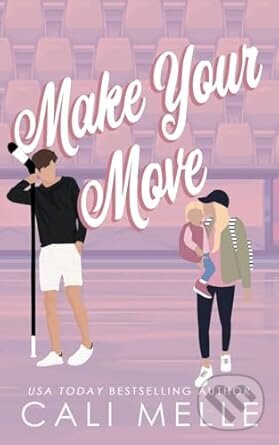 Kniha: Make Your Move (Cali Melle). Love Notes Press LLC, 2024