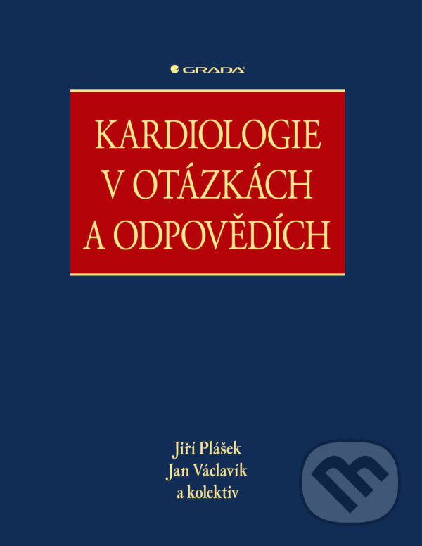 E-kniha: Kardiologie v otázkách a odpovědích (Jiří Plášek, Václavík Jan a kolektiv). Grada, 2025