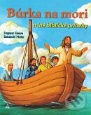 Levně Búrka na mori (a iné biblické príbehy) - Reinhold Meier, Dagmar Henze (ilustrácie) - kniha z kategorie Knihy o Biblii