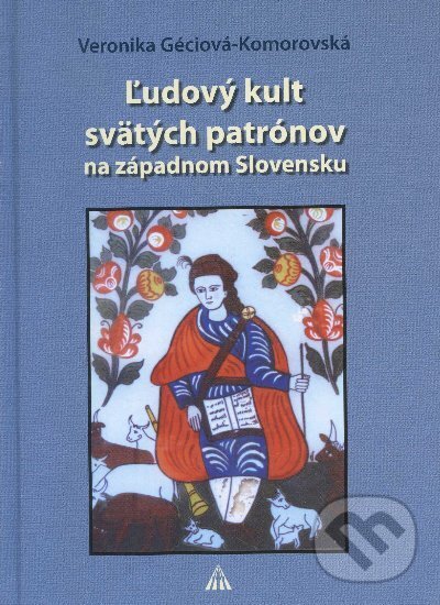 Levně Ľudový kult svätých patrónov (za západnom Slovensku) - kniha z kategorie Duchovný život