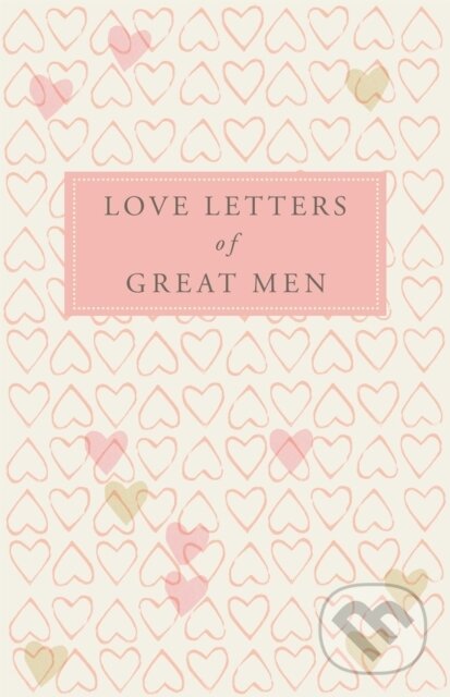 Love Letters of Great Men Pan Macmillan