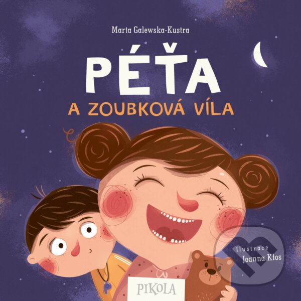 Kniha: Péťa a zoubková víla (Marta Galewska-Kustra). Pikola, 2025