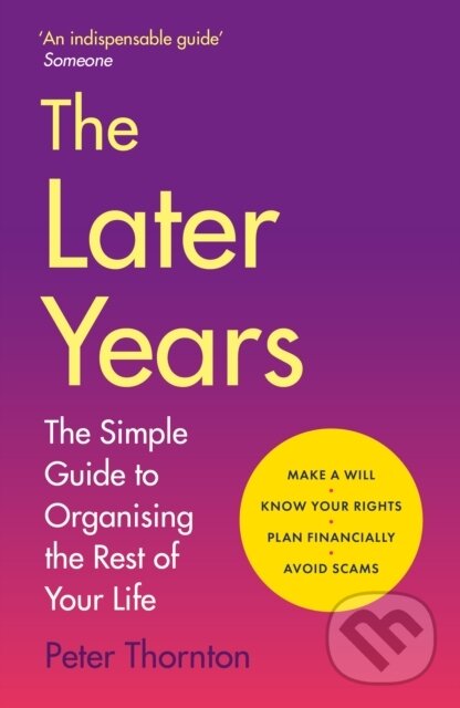 Levně The Later Years (The perfect gift for Father's Day! A simple guide to a worry-free existence in the remaining years of life)
