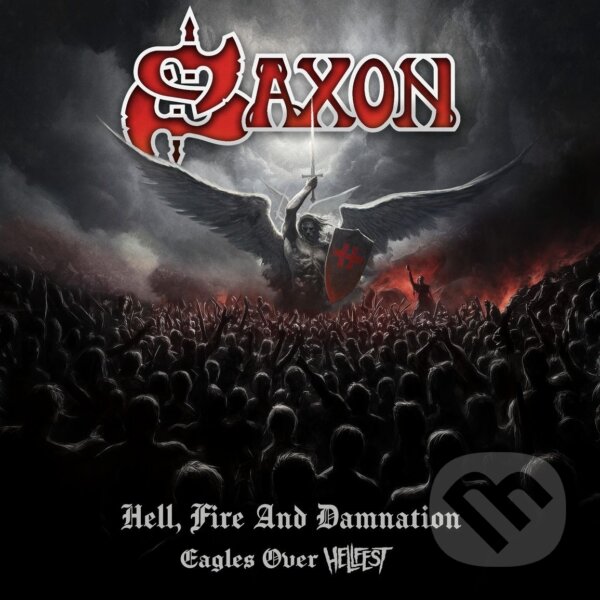 Kniha Saxon: Hell, Fire And Damnation - Eagles Over Hellfest