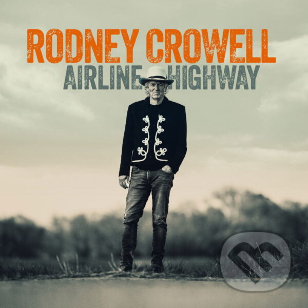 Levně Rodney Crowell: Airline Highway - Rodney Crowell