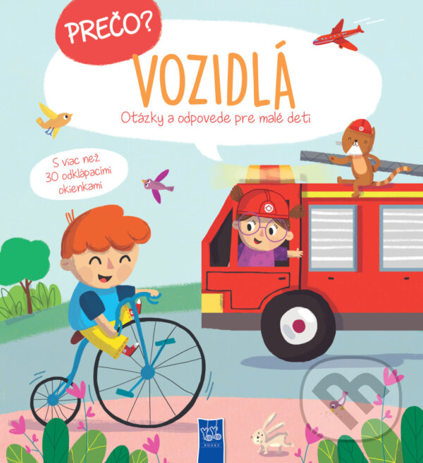 Levně Prečo? Vozidlá (Otázky a odpovede pre malé deti) - kniha z kategorie Naučné knihy