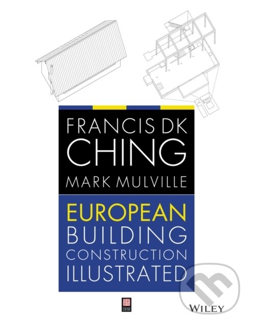 Levně European Building Construction Illustrated - K. D. Francis Ching, Mark Mulville