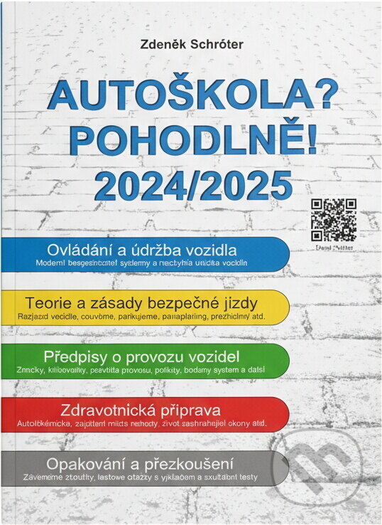Kniha: Autoškola? Pohodlně! : tištěná učebnice : klasická přehledná forma, kterou ani moderní technologie nemohou nahradit + elektronické přílohy (Zdeněk Schröter). , 2024