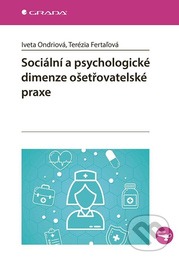 Levně Sociální a psychologické dimenze ošetřovatelské praxe - kniha z kategorie Ošetrovateľstvo