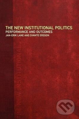 Kniha: The New Institutional Politics (Svante Ersson). Routledge, 1999
