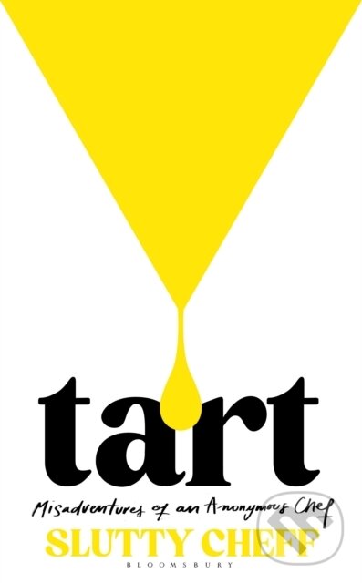 Tart (Misadventures of an Anonymous Chef) - Slutty Cheff