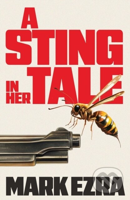 Levně A Sting in Her Tale - Mark Ezra - kniha z kategorie Thrillery