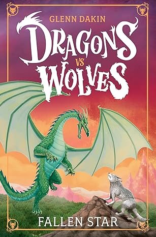 Levně Dragons Vs Wolves #1: Fallen Star - Glenn Dakin - kniha z kategorie Sci-fi, fantasy a komiksy