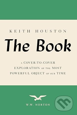 Levně The Book (A Cover-to-Cover Exploration of the Most Powerful Object of Our Time) - kniha z kategorie História