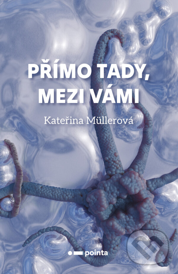 E-kniha: Přímo Tady, Mezi Vámi (Kateřina Müller). Pointa, 2025